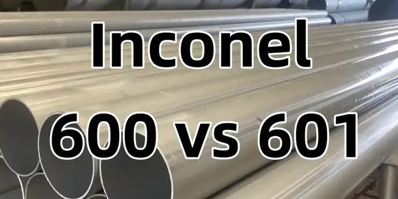 Inconel 600 vs Inconel 601